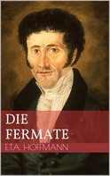 Ernst Theodor Amadeus Hoffmann: Die Fermate 