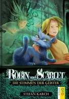 Stefan Karch: Robin und Scarlet - Die Stimmen der Geister ★★★★
