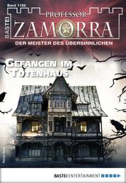 Professor Zamorra 1156 - Horror-Serie - Gefangen im Totenhaus