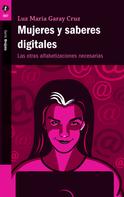 Luz María Garay Cruz: Mujeres y saberes digitales 