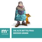 Brüder Grimm: Die alte Bettelfrau 