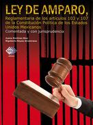 Rigoberto Reyes Altamirano: Ley de Amparo, reglamentaria de los artículos 103 y 107 de la Constitución Política de los Estados Unidos Mexicanos 2016 