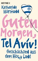 Katharina Höftmann: Guten Morgen, Tel Aviv! ★★★★