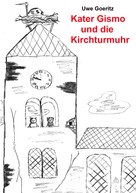 Uwe Goeritz: Kater Gismo und die Kirchturmuhr 