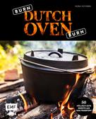 Mora Fütterer: Burn, Dutch Oven, burn 