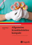 Rudolf Meyer: Allgemeine Krankheitslehre kompakt 