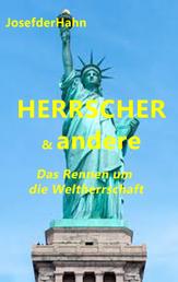 HERRSCHER & andere - Das Rennen um die Weltherrschaft