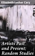 Elisabeth Luther Cary: Artists Past and Present; Random Studies 