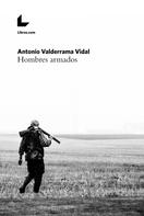 Antonio Valderrama Vidal: Hombres armados 