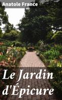 Anatole France: Le Jardin d'Épicure 