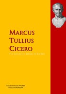 Cicero: The Collected Works of Cicero 