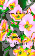 Marion Jana Goeritz: Für mich war es Liebe 