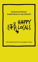 Happy Locals - Eine Denkschrift für Entscheider*innen