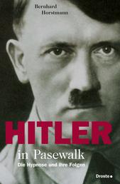 Hitler in Pasewalk - Die Hypnose und ihre Folgen