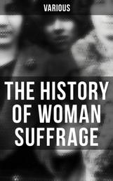 The History of Woman Suffrage - All 6 Volumes