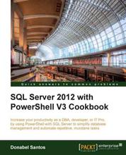 SQL Server 2012 with PowerShell V3 Cookbook - SQL Server 2012 with PowerShell V3 Cookbook