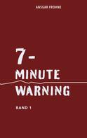 Ansgar Frohne: 7-minute warning 