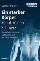 Werner Kieser: Ein starker Körper kennt keinen Schmerz ★★★★