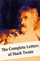 Mark Twain: The Complete Letters of Mark Twain 