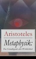 Aristoteles: Metaphysik: Das Grundlegende aller Wirklichkeit 