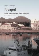 Stelio Cotugno: Neapel - Eine Stadt voller Geschichten 