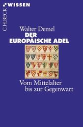 Der europäische Adel - Vom Mittelalter bis zur Gegenwart