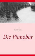 Daniela Noitz: Die Pianobar 