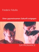 Frederic Fidullo: Einer gaymeinsamen Zukunft entgegen ★★★★