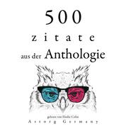 500 Anthologie-Zitate - Sammlung bester Zitate