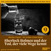 Sherlock Holmes und der Tod, der viele Wege kennt (Die Abenteuer des alten Sherlock Holmes, Folge 9)