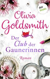 Der Club der Gaunerinnen - Roman: Von der Autorin des Weltbestsellers »Der Club der Teufelinnen«