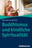 Alexander von Gontard: Buddhismus und kindliche Spiritualität 