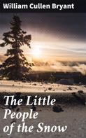 William Cullen Bryant: The Little People of the Snow 