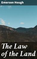 Emerson Hough: The Law of the Land 