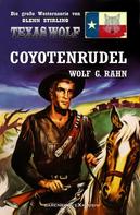 Wolf G. Rahn: Texas Wolf – Die große Western-Serie: Coyotenrudel 