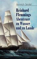 Heinrich Seidel: Reinhard Flemmings Abenteuer zu Wasser und zu Lande 
