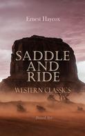 Ernest Haycox: Saddle and Ride: Western Classics - Boxed Set 