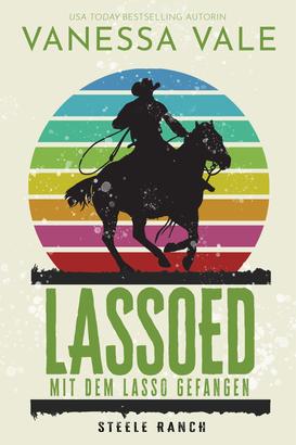 Lassoed – mit dem Lasso gefangen