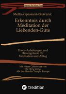 Shi Miao Dao: Mettā-vipassanā-bhāvanā: Erkenntnis durch Meditation der Liebenden-Güte 