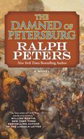 Ralph Peters: The Damned of Petersburg 