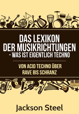 Das Lexikon der Musikrichtungen - Was ist eigentlich Techno ?