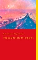 Aleka Waters: Postcard from Idaho 
