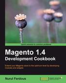 Nurul Ferdous: Magento 1.4 Development Cookbook 