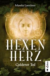 Hexenherz. Goldener Tod - Fantasyroman