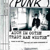 Auch im Osten trägt man Westen - Punks in der DDR - und was aus ihnen geworden ist