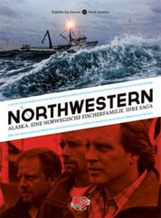 Northwestern - Alaska. Eine norwegische Fischerfamilie. Ihre Saga