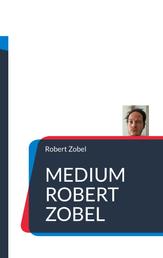 Medium Robert Zobel - Prophezeiungen 2022 - 2050