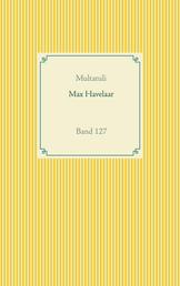 Max Havelaar - Band 127