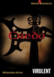 Credo - Ein Krimi aus dem Mittelalter