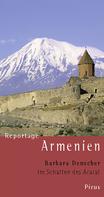 Barbara Denscher: Reportage Armenien. Im Schatten des Ararat ★★★★